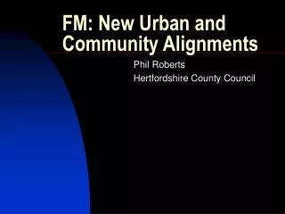 FM: New Urban and Community Alignments
