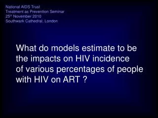 What do models estimate to be the impacts on HIV incidence of various percentages of people