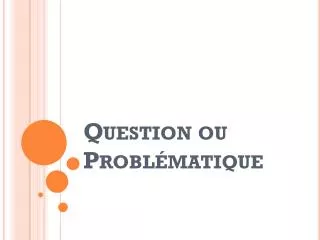 question ou probl matique