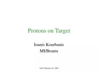 Protons on Target