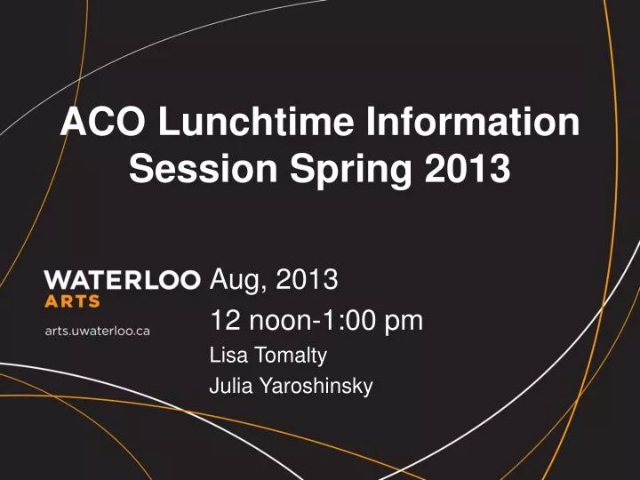 aco lunchtime information session spring 2013
