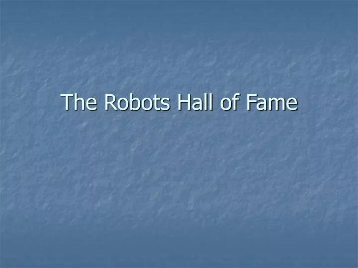 the robots hall of fame