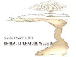 Unreal Literature Week 9