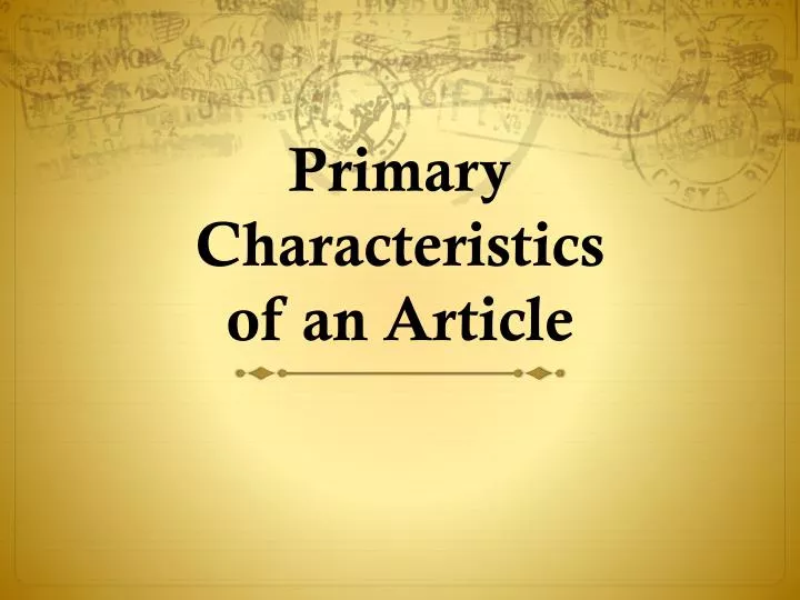 primary characteristics of an article