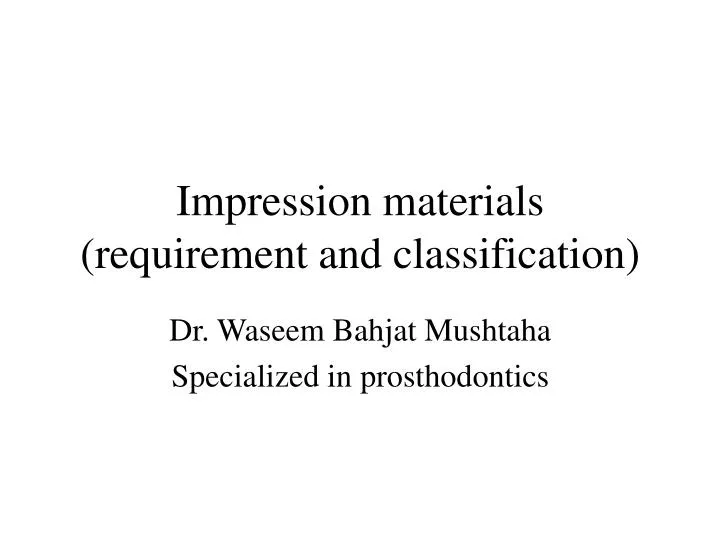 impression materials requirement and classification