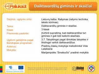 Dalykas, ugdymo sritis: Tema: Klasė: Priemonės paskirtis: