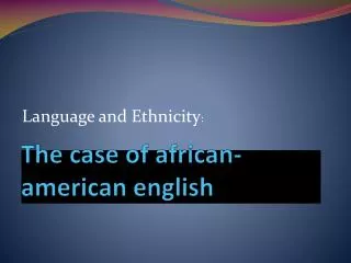 the case of african american english