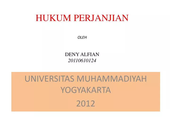 hukum perjanjian oleh deny alfian 20110610124 universitas muhammadiyah yogyakarta 2012