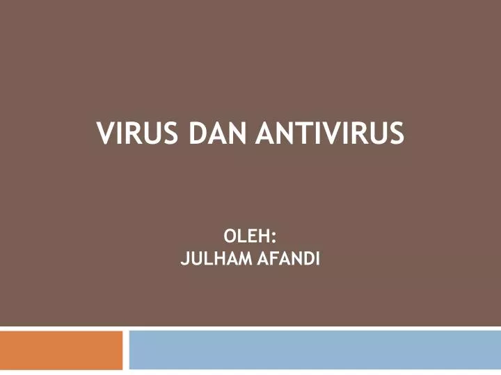virus dan antivirus oleh julham afandi