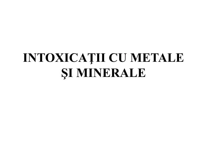 intoxica ii cu metale i minerale