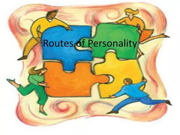 routes of personality