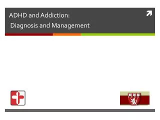 ADHD and Addiction: Diagnosis and Management