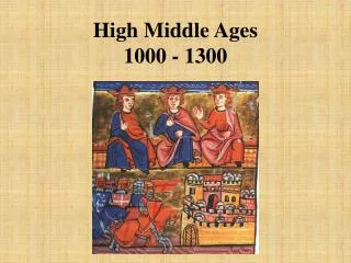 High Middle Ages 1000 - 1300