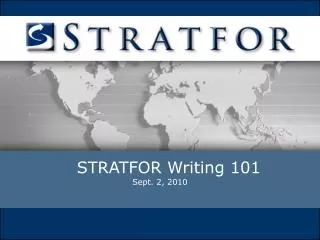 STRATFOR Writing 101 Sept. 2, 2010