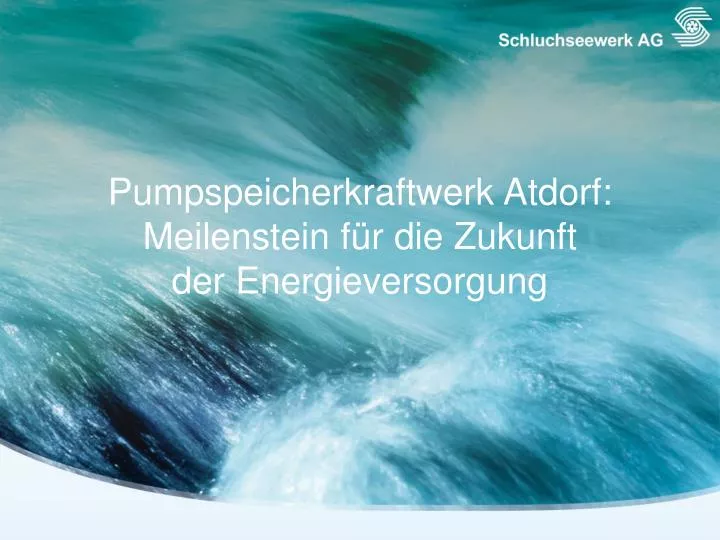 pumpspeicherkraftwerk atdorf meilenstein f r die zukunft der energieversorgung