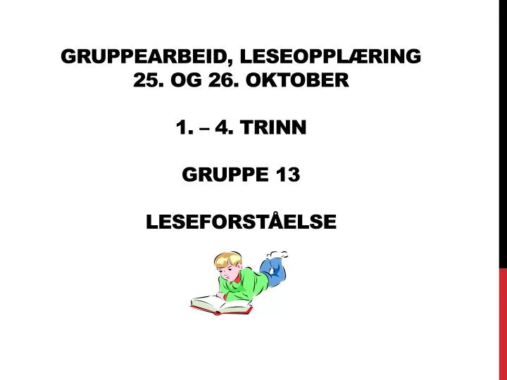 gruppearbeid leseoppl ring 25 og 26 oktober 1 4 trinn gruppe 13 leseforst else