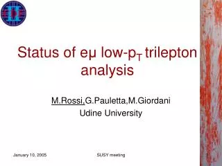 Status of e ? low-p T trilepton analysis