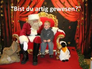 bist du artig gewesen