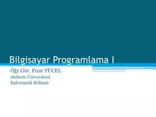bilgisayar programlama i