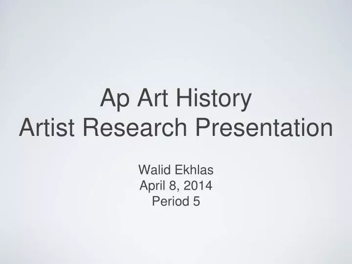 ap art history artist research presentation