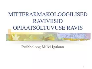 mitterarmakoloogilised raviviisid opiaats ltuvuse ravis