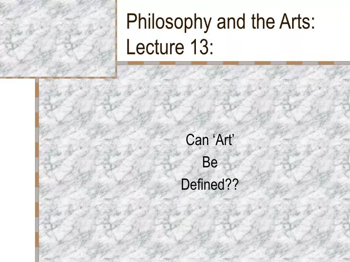 philosophy and the arts lecture 13