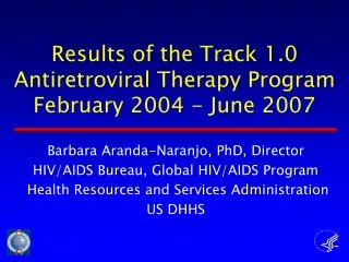Results of the Track 1.0 Antiretroviral Therapy Program February 2004 - June 2007