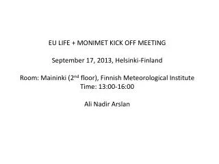 EU LIFE + MONIMET KICK OFF MEETING September 17, 2013, Helsinki-Finland