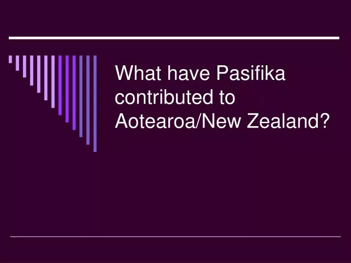 what have pasifika contributed to aotearoa new zealand