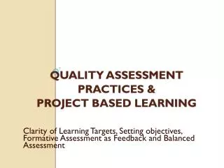 Quality Assessment Practices &amp; Project Based Learning