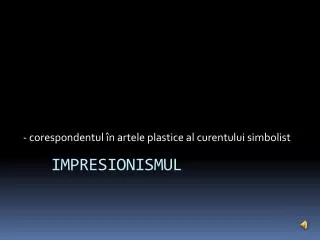 corespondentul n artele plastice al curentului simbolist