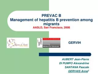 PREVAC B Management of hepatitis B prevention among migrants AASLD, San Francisco, 2008