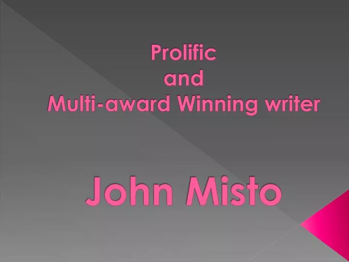prolific and multi award winning writer john misto