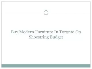 Buy Modern Furniture In Toronto On Shoestring Budget
