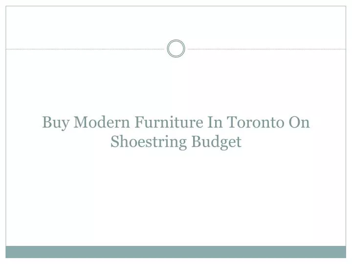 buy modern furniture in toronto on shoestring budget
