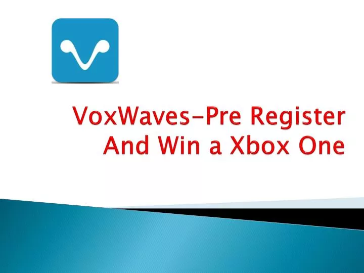 voxwaves pre register and win a xbox one