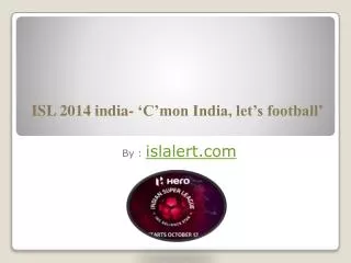 ISL 2014 india- ‘C’mon India, let’s football’
