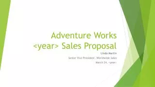 Adventure Works &lt;year&gt; Sales Proposal