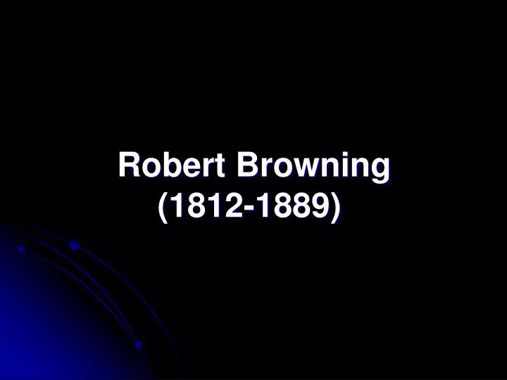 robert browning 1812 1889