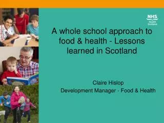 A whole school approach to food &amp; health - Lessons learned in Scotland