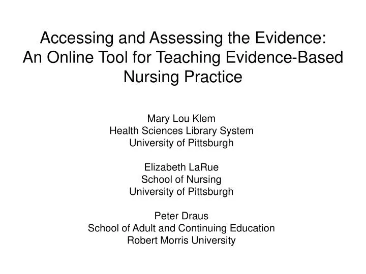 accessing and assessing the evidence an online tool for teaching evidence based nursing practice