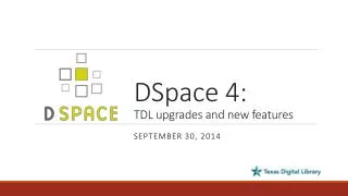DSpace 4: TDL upgrades and new features