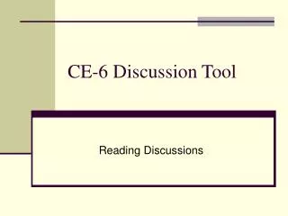 CE-6 Discussion Tool