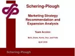 Schering-Plough - slide 1