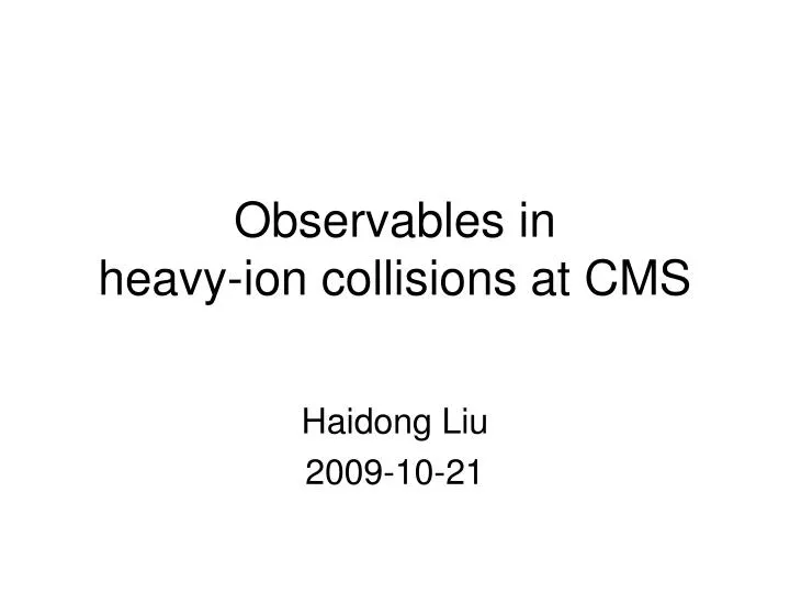 observables in heavy ion collisions at cms