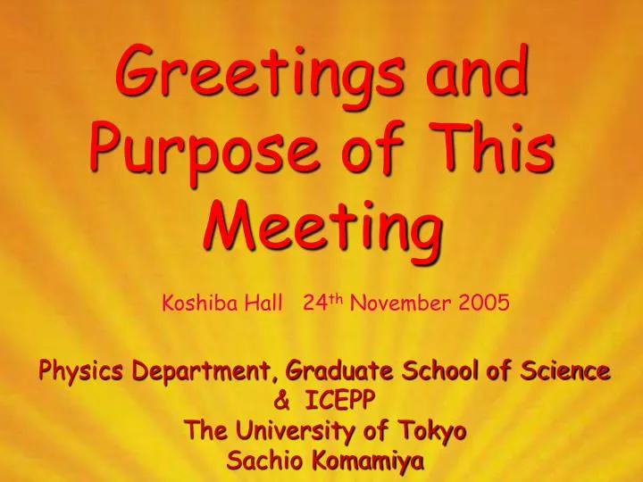 greetings and purpose of this meeting
