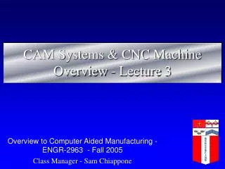 CAM Systems &amp; CNC Machine Overview - Lecture 3