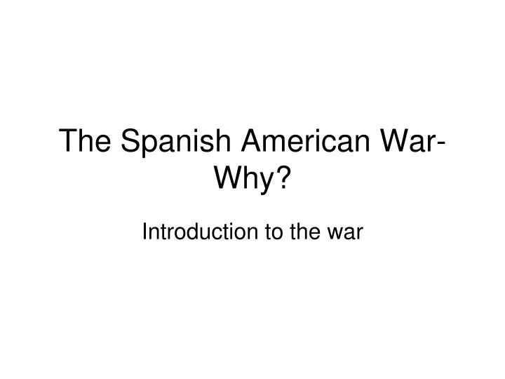 the spanish american war why