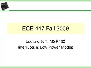 ECE 447 Fall 2009