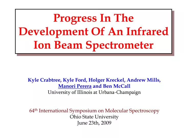 progress in the development of an infrared ion beam spectrometer